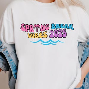 Vacaciones de primavera SVG / Vacaciones de primavera PNG / Vibraciones de vacaciones de primavera 2025 SVG / Vibraciones de vacaciones de primavera 2025 Camiseta / Vacaciones 2025 Camiseta /