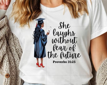 African American Christian Graduation PNG | Proverbs 31:25 “She Laughs Without Fear of the Future” | Senior or College Graduate Senior Gift