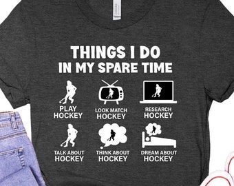 Funny Hockey Meme Shirt: Things I Do In My Spare Time
