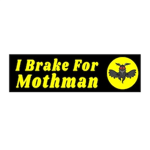 I Brake For Mothman Funny Bumper Sticker & Car Magnet, Sarcastic Cryptid Meme Humor, Waterproof
