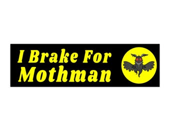 I Brake For Mothman Funny Bumper Sticker & Car Magnet, Sarcastic Cryptid Meme Humor, Waterproof