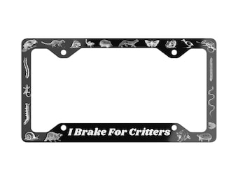 I brake for critters License Plate Frame: Funny Animal Car Decor