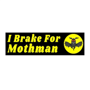 I Brake For Mothman Bumper Sticker: Funny Cryptid Car Decal