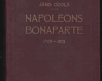 1939 Napoleons Bonaparte 1769-1821 by Jānis Ozols, vintage Latvian biography book about Napoleon Bonaparte