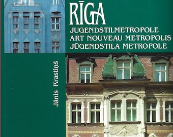 Riga, Art Nouveau Metropolis / Riga, Jugendstilmetropole / Riga, Jūgendstila metropole