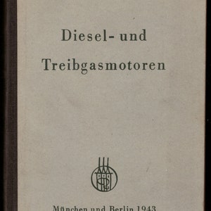 Puede incluir: Una cubierta de libro con el título "Diesel- und Treibgasmotoren" de Franz Weber. El libro fue publicado en Munich y Berlín en 1943 por Verlag von R. Oldenbourg.
