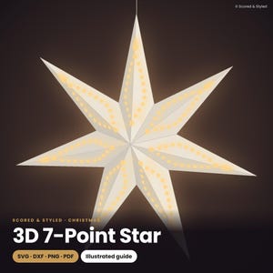 May include: A white 3D seven-point star ornament featuring perforated circular patterns that emit a warm yellow glow. The text Scored & Styled 3D 7-Point Star SVG DXF PNG PDF Illustrated guide is visible at the bottom of the image.