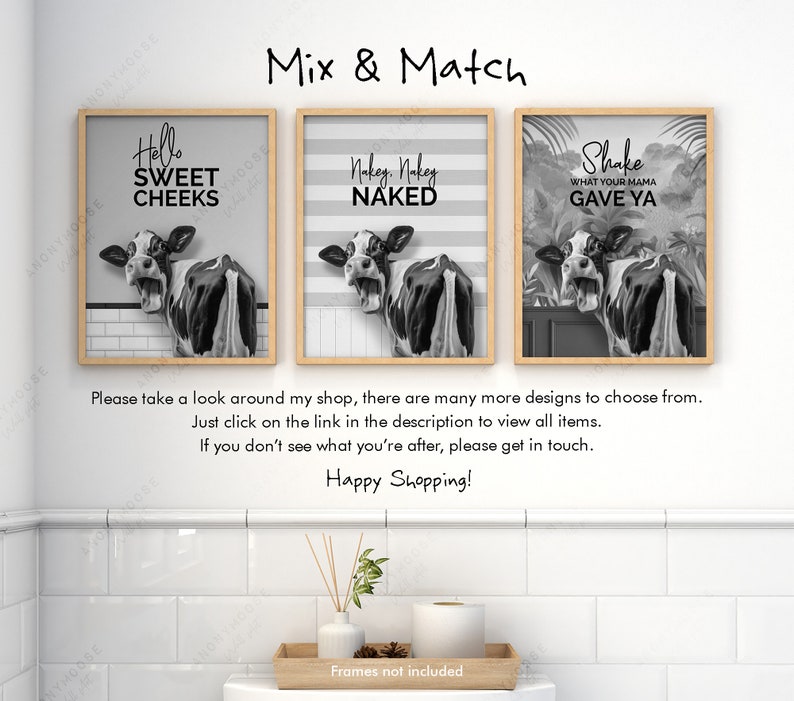 May include: Three black and white cow illustrations with funny sayings. The first says "Hello Sweet Cheeks", the second says "Nakey Nakey Naked", and the third says "Shake What Your Mama Gave Ya".
