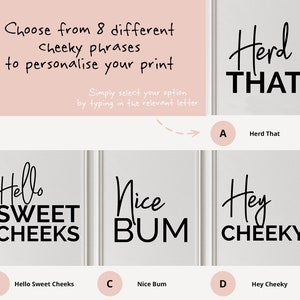 May include: A white background with eight different cheeky phrases to personalize a print. The phrases are: Herd That, Hello Sweet Cheeks, Nice Bum, Hey Cheeky,  You're a Right One,  You're a Star,  You're a Legend, and  You're a Gem.