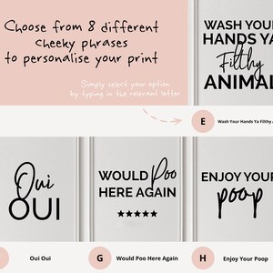 May include: A set of eight printable bathroom signs with cheeky phrases. The signs are white with black text. The phrases include "Wash Your Hands Ya Filthy Animal", "Oui Oui", "Would Poo Here Again", and "Enjoy Your Poop".