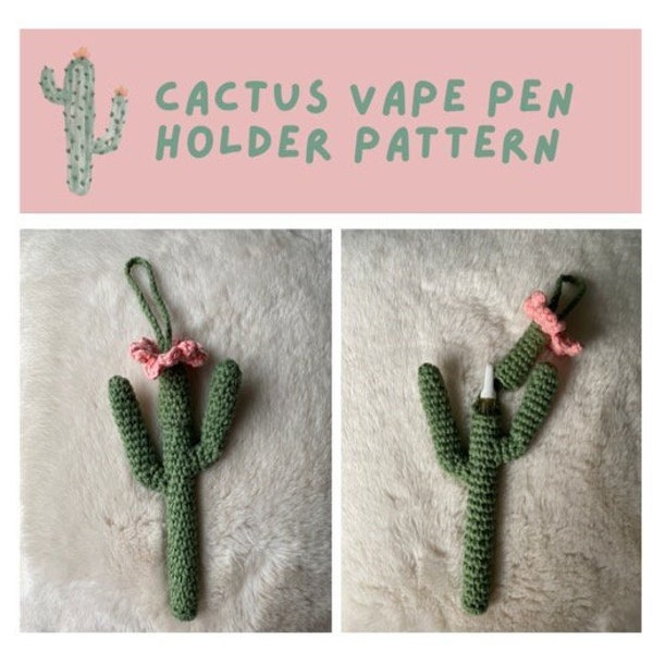 Cactus Vape Pen holder/keychain Crochet Pattern / PDF / Digital Download / Beginner friendly crochet pattern / Quick / Easy / Crochet Gift