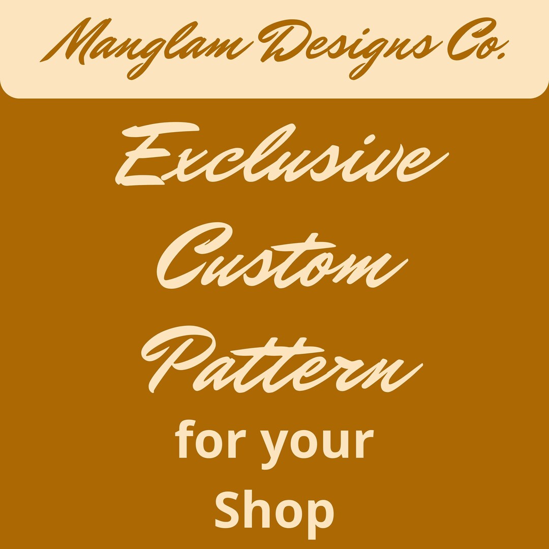 Custom Patterns Available Exclusive Custom Pattern for Commercial Use Digital Download - Etsy
