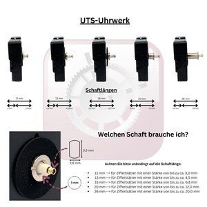May include: Diagram showing five different clock movement sizes with shaft lengths ranging from 11 mm to 26 mm. The image also includes a close-up of a clock movement with a 2.8 mm shaft and a 3.5 mm shaft. The text reads "UTS-Uhrwerk" and "Welchen Schaft brauche ich?"  A chart lists the shaft lengths and corresponding clock face thicknesses.