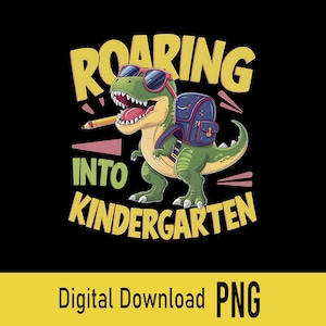 Kindergarten Back To School Kids Boys shirt png, Dinosaur T Rex T-shirt PNG, Roaring Into Kindergarten PNG T-shirt, Digital Download File