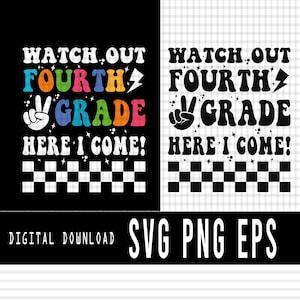 Fourth Grade SVG,  4th Grade Back To School png, Groovy Retro First Day of School, Watch Out Fourth Grade Here I Come Svg, Digital download