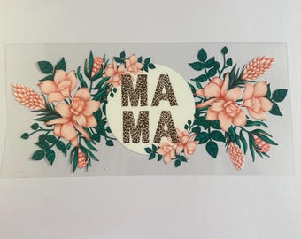 Floral Mama UV DTF WRAPS| Bonus Mom Uv Dtf Wraps| Faith Uv Dtf Wraps| Mom Quote Uv Dtf Wraps