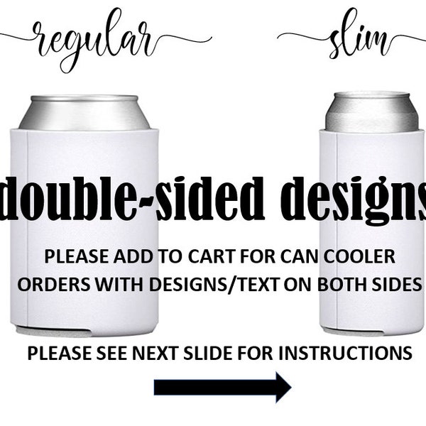 DOUBLE-SIDE Design for Can Coolers - Add-on for Custom Can Cooler Order