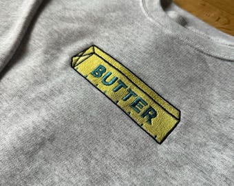 Embroidered Butter Sweatshirt | Cozy Unisex Pullover | Food Lover Gift | Bakers & Cooks Apparel | Fun Culinary Sweatshirt | Kitchen Lover
