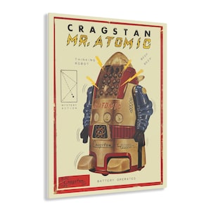 Mr. Atomic&quot; Robot Toy Vintage Ad Acrylic Print - Coleccionable de la era espacial de mediados de siglo. Impresión de arte de pared de la era atómica