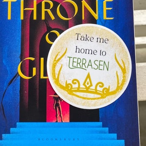 Take me home to Terrasen Throne of Glass Sticker