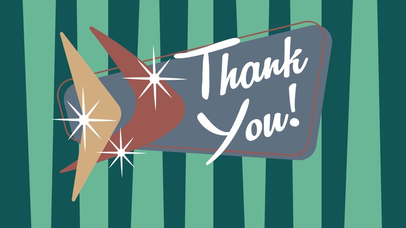 May include: A retro-style thank you card with a teal and white striped background. The card features a gray, rounded rectangle with the text "Thank You!" in white. Two boomerang-shaped objects in red and tan are behind the rectangle, with white stars.
