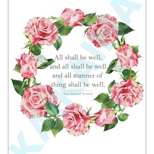 以下が含まれることがあります： ピンクのバラと緑の葉でできたリースの水彩画。リースは「All shall be well, and all shall be well and all manner of thing shall be well. Saint Julian of Norwich.」というテキストを囲んでいます。