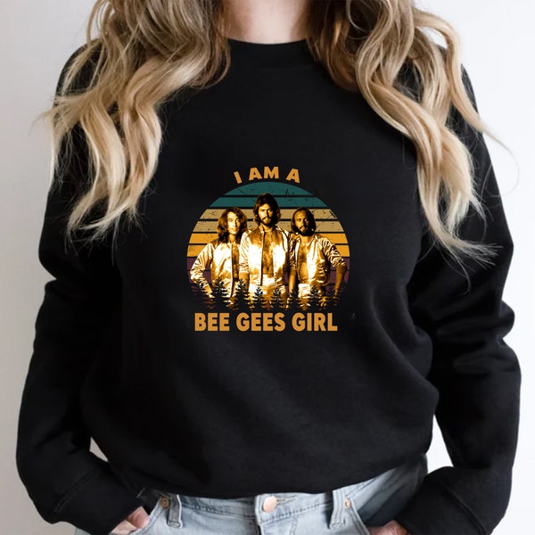 I Am A Bee Gees Girl Vintage Retro T-shirt,Gift For Bee Gees Band Fans,Gift For Rock Pop Music Lovers Tee Hoodie Sweat Shirt