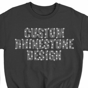 Custom Rhinestone Sweatshirt - Customized Rhinestone Crewneck Sweatshirt - Unisex Rhinestone Hoodie - Custom Rhinestone Crewneck - HotFix