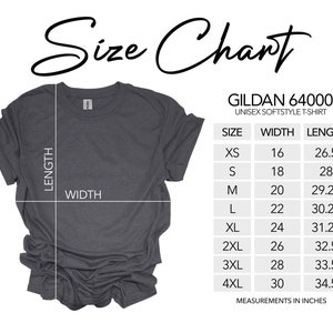 May include: Size chart for Gildan 64000 unisex softstyle t-shirt. The chart shows the width and length measurements in inches for sizes XS to 4XL.