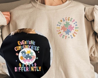 Everyone Communicates Differently Sweatshirt, Autism Awareness Sweatshirt, Autism Support Sweatshirt, Special Education Sweatshirt