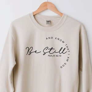 Felpe cristiane, Felpa religiosa, Be Still and Know Sweatshirt, Regali cristiani, Abbigliamento cristiano,