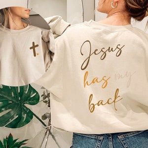 Christian Sweatshirt Gift, Jesus Has My Back Sweatshirt, Religious Sweatshirt, Jesus Lover Sweatshirt, Christian Gift Sweatshirt, Church Fit