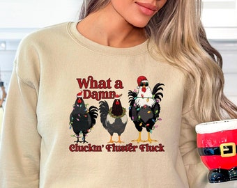 What A Damn Gluckin Fluster Fluck Sweatshirt, Weihnachtshuhn Sweatshirt, Weihnachtstier-Liebhaber-Geschenk, lustige Weihnachtspullover, Weihnachtsgeschenke