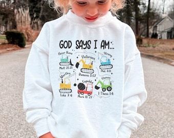 God Says I Am Toddler - Construction Kids Sweatshirt - Bible Verse Youth Hoodie - Religious Toddler Sweater - Truck Kids Sweater
