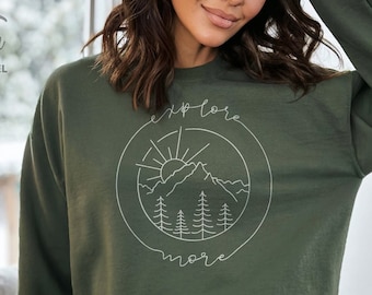 Explore More Sweatshirt, Outdoor Shirt, Camping Sweatshirt Explore More Sweatshirt, SweatShirt for Women, Explore Shirt, Travel Sweatshirt
