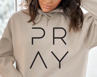 Pray Sweatshirt, Pray Shirt, Christian Sweatshirts, Christian Hoodie, Faith Sweatshirt Gift for Her, Gift for Mom, Pray Hoodie and Sweater