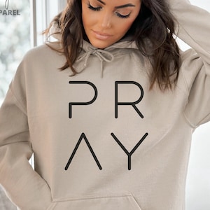 Pray Sweatshirt, Pray Shirt, Christian Sweatshirts, Christian Hoodie, Faith Sweatshirt Gift for Her, Gift for Mom, Pray Hoodie and Sweater