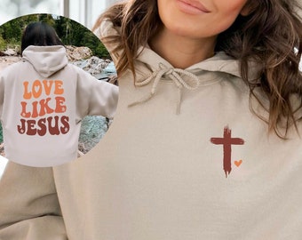 Love Like Jesus Sweatshirt, Christian Sweatshirt, Religious Hoodie, Christian Gifts, Christian Apparel, Faith Sweatshirts, Retro Faith Shirt