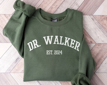 Custom Doctor Est Sweatshirt - Personalized Doctor Hoodie - MD Gift - PhD Student Gift - Doctor Life Sweater - Doctor Est 2024 Hoodie