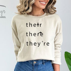 English Teacher Sweatshirt, There They're Their Shirt, Grammar Teacher Shirts, English Teacher Gifts, Funny Grammar Shirts Custom Sweatshirt