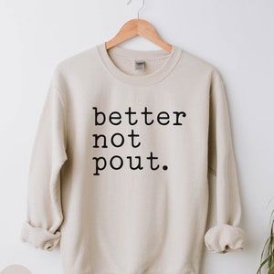 Better Not Pout, Christmas Sweatshirt, Christmas Gifts For Women, Christmas Gift for Her, Christmas Gift, Funny Christmas Sweatshirts