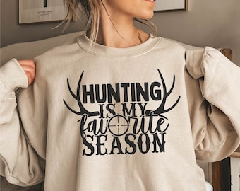 Hunting Sweatshirt, Hunting Season Shirt, Hunter Sweatshirt Gift, Hunting Hoodies, Gift for Hunter, Unisex Hunting Sweatshirts