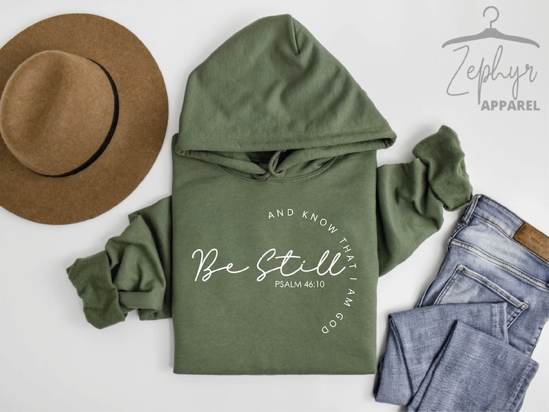 Christian Sweatshirts, Religious Sweatshirt, Be Still and Know Sweatshirt, Christian Gifts, Christian Apparel, Military Green