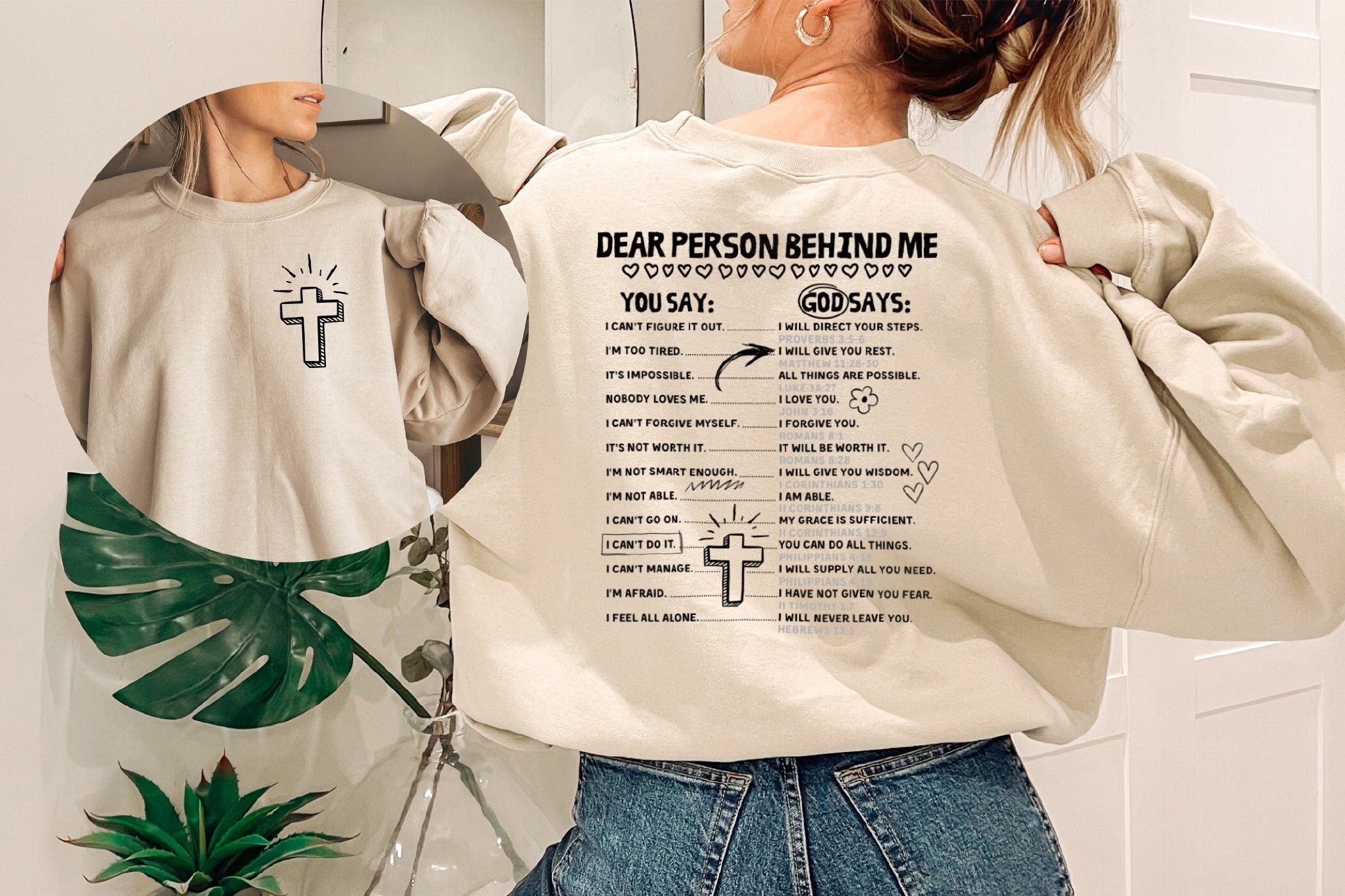 Dear Person Behind Me, Custom Sweatshirt or Hoodie, Front and Back Bible Verse Sweatshirt/Hoodie, Gift for Her, Religious Gift for Loved One