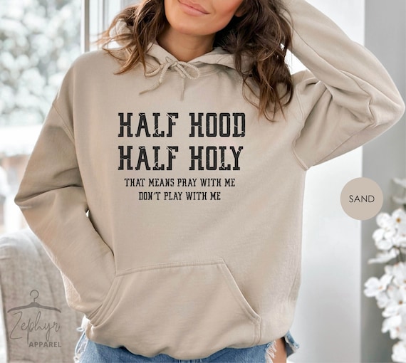 Christian Apparel Half Hood Half Holy Hoodie Christian Apparel Half Hood Half Holy Hoodie