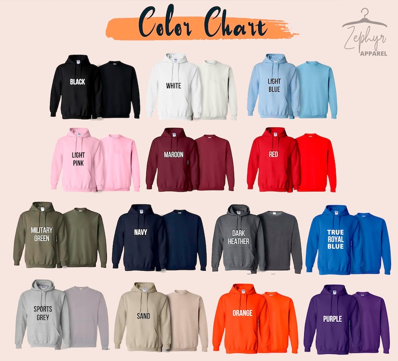 May include: Color chart showing 16 different hoodie colors. The colors are: black, white, light blue, light pink, maroon, red, military green, navy, dark heather, true royal blue, sports grey, sand, orange, and purple.
