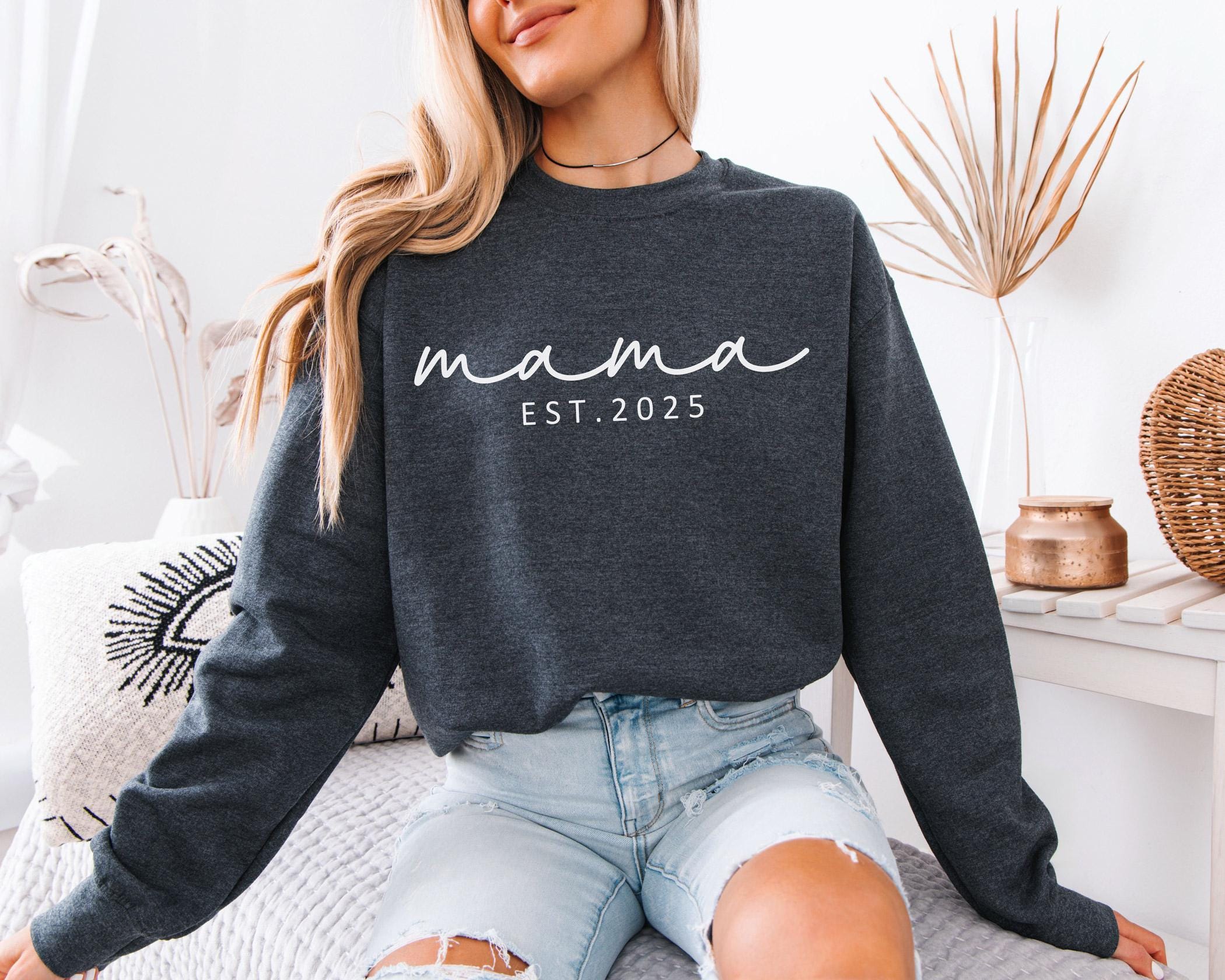 Mama Est 2025 Sweatshirt, Mama Established Hoodie, Mother's