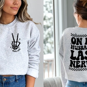Wife Life Sweatshirt, Funny Mother&#39;s Day Gift, On My Husbands Last Nerve Sweatshirt, Funny Wife Crewneck. Crewneck for Wife, Gift for Wife