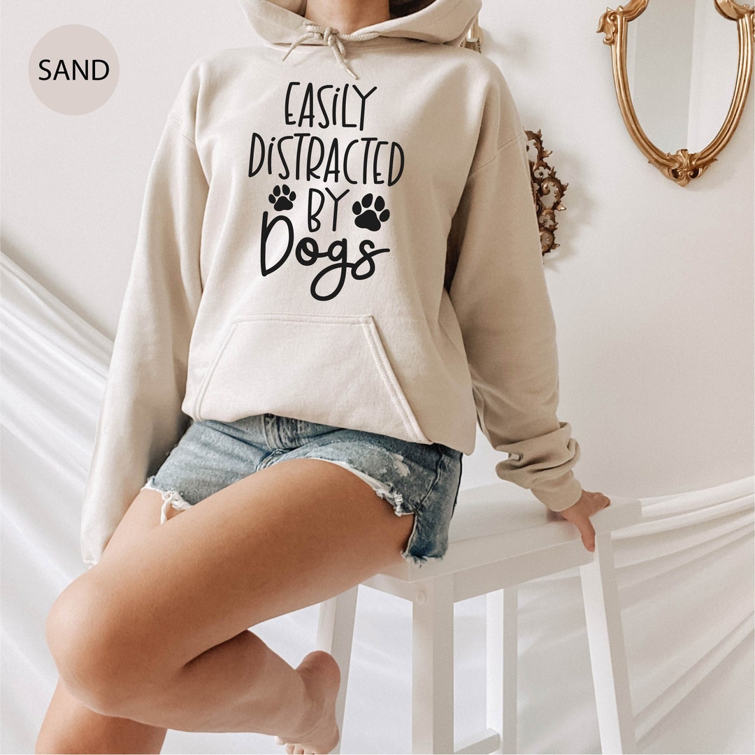 Easily Distracted by Dogs Sweatshirt, Funny Dog Sweater, Dog Lover