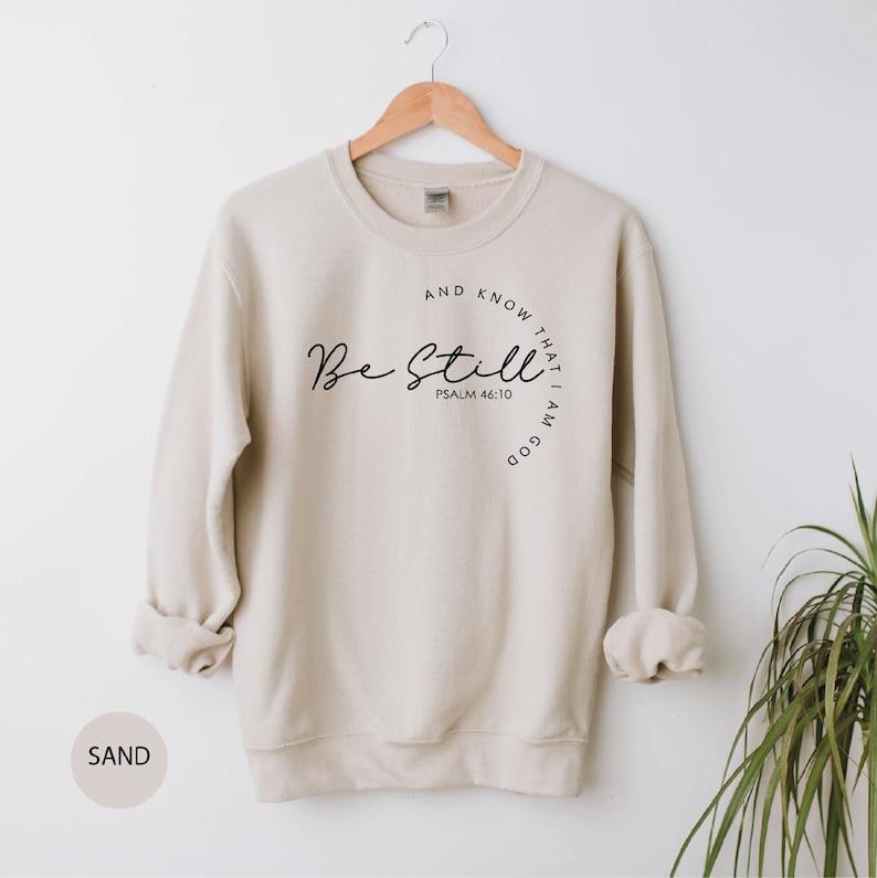 Christian Sweatshirts, Religious Sweatshirt, Be Still and Know Sweatshirt, Christian Gifts, Christian Apparel, Sand